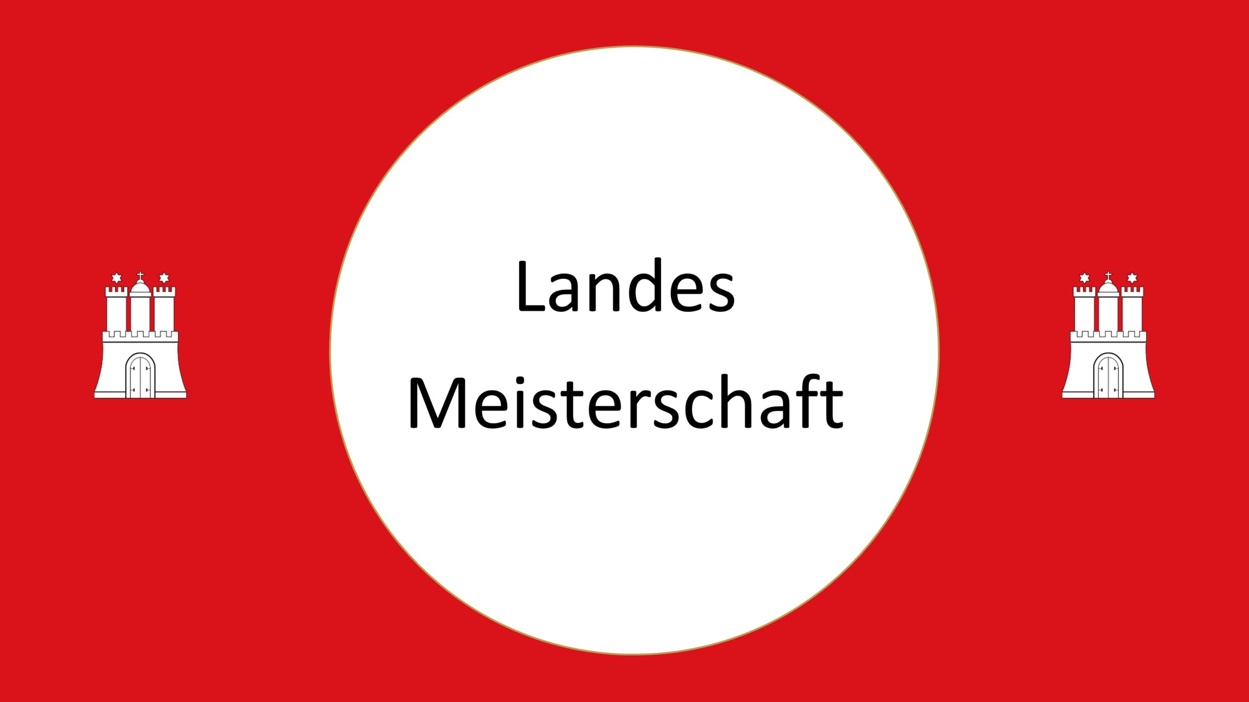 Ein Bild mit rotem Hintergrund, welches rechts und links das Wappen der Stadt Hamburg zeigt. In der Mitte ein weißer Kreis in dem mit schwarzer Schrift "Landes Meisterschaft" steht